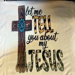 Let Me Tell You About My Jesus